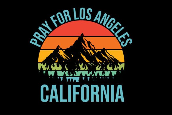 Pray for California Wildfires 2025 LA